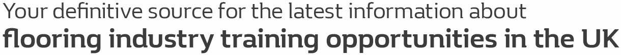 UK Flooring Industry Training Opportunities